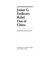 Cover of: James G. Endicott: rebel out of China