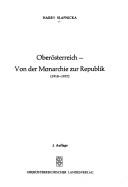 Cover of: Oberösterreich, von der Monarchie zur Republik: (1918-1927)