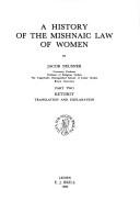 Cover of: A history of the Mishnaic law of women