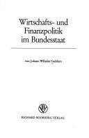 Cover of: Wirtschafts- und Finanzpolitik im Bundesstaat by Johann Wilhelm Gaddum