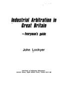 Cover of: Industrial arbitration in Great Britain: everyman's guide