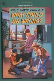 Cover of: What could go wrong? by Willo Davis Roberts