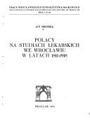 Polacy na studiach lekarskich we Wrocławiu w latach 1811-1918 by Smereka, Jan.