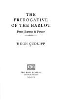 Cover of: The prerogative of the harlot: press barons & power