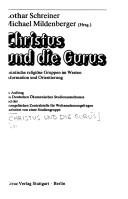Cover of: Christus und die Gurus: asiatische-religiöse Gruppen im Westen : Information u. Orientierung