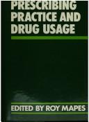 Cover of: Prescribing practice and drug usage by edited by Roy Mapes.