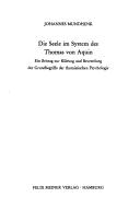 Cover of: Die Seele im System des Thomas von Aquin: e. Beitrag zur Klärung u. Beurteilung d. Grundbegriffe d. thomistischen Psychologie