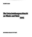 Cover of: Die Entscheidungsschlacht an Rhein und Ruhr 1945 by Helmuth Euler