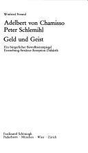 Cover of: Adelbert von Chamisso "Peter Schlemihl": Geld und Geist : e. bürgerl. Bewusstseinsspiegel : Entstehung, Struktur, Rezeption, Didaktik