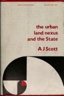 Cover of: The urban land nexus and the state by Allen John Scott