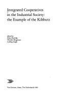 Cover of: Integrated cooperatives in the industrial society: the example of the kibbutz