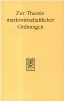 Cover of: Zur Theorie marktwirtschaftlicher Ordnungen