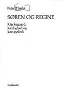 Cover of: Søren og Regine: Kierkegaard, kærlighed og kønspolitik