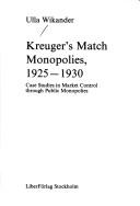 Kreuger's match monopolies, 1925-1930 by Ulla Wikander