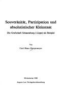 Cover of: Souveränität, Partizipation und absolutistischer Kleinstaat: d. Grafschaft Schaumburg (-Lippe) als Beispiel