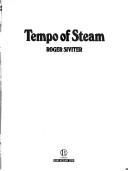 Cover of: Tempo of steam by Roger Siviter