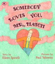 Cover of: Somebody loves you, Mr. Hatch by Eileen Spinelli