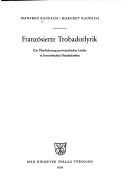 Cover of: Französierte Trobadorlyrik: zur Überlieferung provenzal. Lieder in franz. Hs.