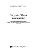 Cover of: Die zarte Pflanze Demokratie by Hans Borchers