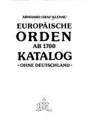 Europäische Orden ab 1700 by Klenau, Arnhard Graf.