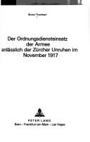 Der Ordnungsdiensteinsatz der Armee anlässlich der Zürcher Unruhen im November 1917 by Bruno.* Thurnherr