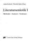 Cover of: Literatursemiotik by Achim Eschbach, Wendelin Rader (Hrsg.).