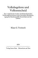 Cover of: Volksbegehren und Volksentscheid: e. vergl. Analyse direktdemokrat. Verfassungsinstitutionen unter bes. Berücks. d. Bundesrepublik Deutschland u.d. Schweiz