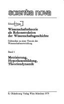 Cover of: Wissenschaftstheorie als Rekonstruktion der Wissenschaftsgeschichte: Fallstudien zu e. Theorie d. Wissenschaftsentwicklung