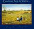 Cover of: If you're not from the prairie--