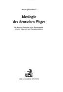 Cover of: Ideologie des deutschen Weges: die deutsche Geschichte in der Historiographie zwischen Kaiserreich und Nationalsozialismus