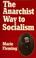 Cover of: The anarchist way to socialism
