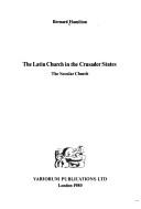 Cover of: The Latin Church in the Crusader states: the secular church