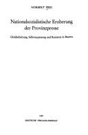 Cover of: Nationalsozialistische Eroberung der Provinzpresse by Norbert Frei