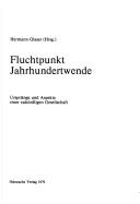 Fluchtpunkt Jahrhundertwende by Hermann Glaser