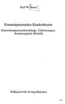 Cover of: Emanzipatorisches Kindertheater: Entstehungszusammenhänge, Zielsetzungen, dramaturg. Modelle