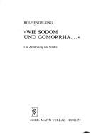Cover of: Wie Sodom und Gomorrha: d. Zerstörung d. Städte