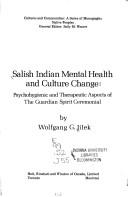 Cover of: Salish Indian mental health and culture change: psychohygienic and therapeutic aspects of the guardian spirit ceremonial