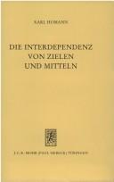 Cover of: Die Interdependenz von Zielen und Mitteln by Karl Homann