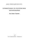 Cover of: Synkretismus in ägyptischer Ikonographie: d. Göttin Tjenenet
