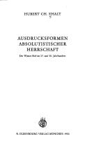 Cover of: Ausdrucksformen absolutistischer Herrschaft by Hubert Ch Ehalt