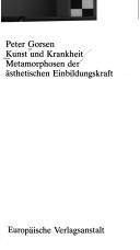 Cover of: Kunst und Krankheit: Metamorphosen der ästhetischen Einbildungskraft