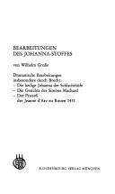 Cover of: Bearbeitungen des Johanna-Stoffes: dramatische Bearbeitungen insbesondere durch Brecht.