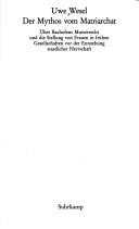 Cover of: Der Mythos vom Matriarchat: über Bachofens Mutterrecht u.d. Stellung von Frauen in frühen Gesellschaften vor d. Entstehung staatl. Herrschaft