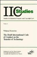 Cover of: The draft international code of conduct on the transfer of technology: a study in third world development
