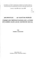 Cover of: Ab epistulis ... ad Sanctum Petrum: formules prépositionnelles latines étudiées dans leur contexte social