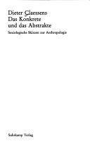 Cover of: Das Konkrete und das Abstrakte: soziologische Skizzen zur Anthropologie