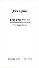 Cover of: Too far to go by John Updike, John Updike