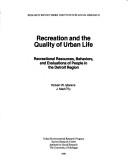 Recreation and the quality of urban life by Robert W. Marans