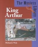 Cover of: King Arthur by Michael J. Wyly