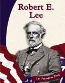 Cover of: Robert E. Lee by Judy Monroe